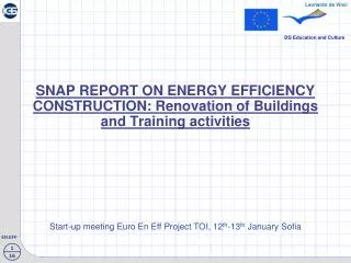 SNAP REPORT ON ENERGY EFFICIENCY CONSTRUCTION: Renovation of Buildings and Training activities