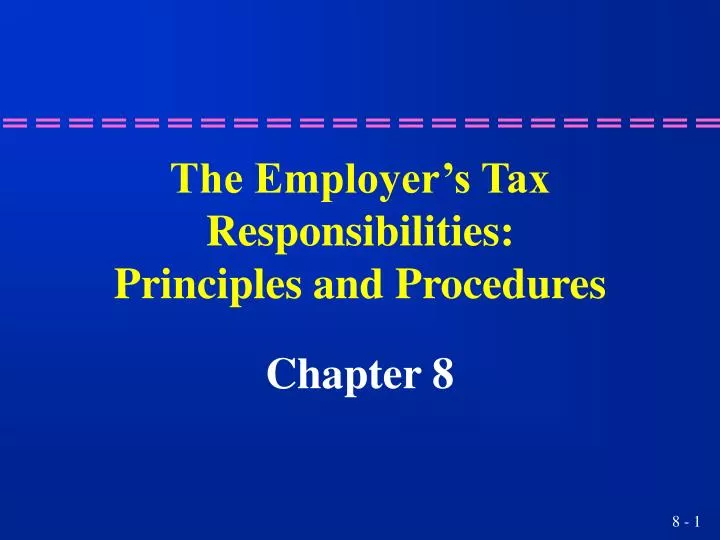 the employer s tax responsibilities principles and procedures
