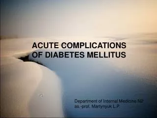 ACUTE COMPLICATIONS OF DIABETES MELLITUS