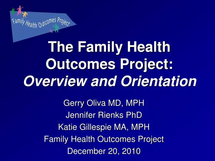 the family health outcomes project overview and orientation