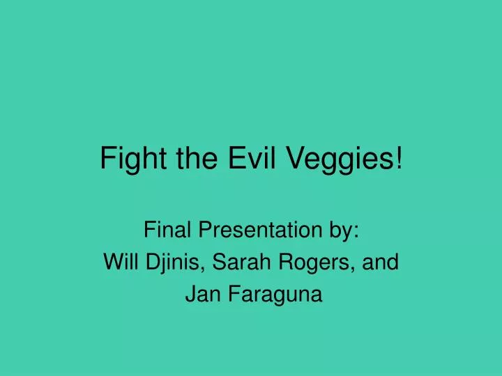 fight the evil veggies