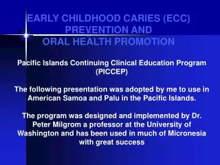 EARLY CHILDHOOD CARIES (ECC) PREVENTION AND ORAL HEALTH PROMOTION