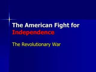 The American Fight for Independence