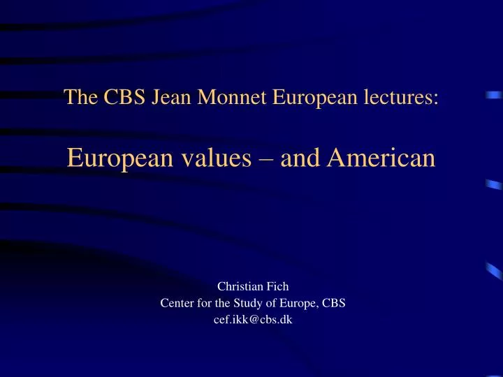 the cbs jean monnet european lectures european values and american