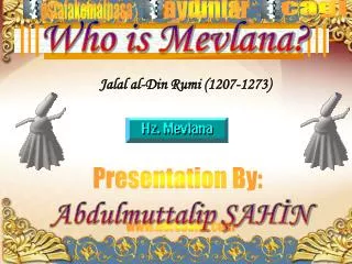 Who is Mevlana?