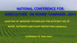 NATIONAL CONFERENCE FOR AGRICULTURE ON KHARIF CAMPAIGN ,2014