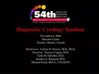 Diagnostic Cytology Seminar November 6, 2006 Sheraton Centre Toronto, Ontario, Canada