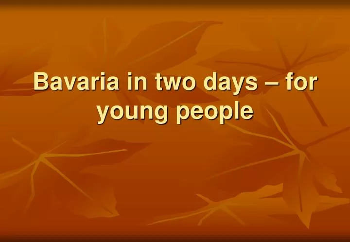 bavaria in two days for young people