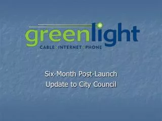 Six-Month Post-Launch Update to City Council