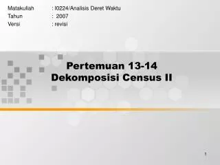 pertemuan 13 14 dekomposisi census ii