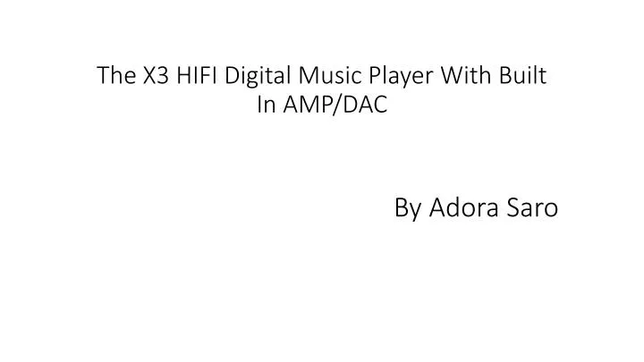 the x3 hifi digital music player with built in amp dac