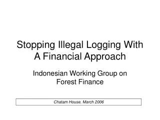 Stopping Illegal Logging With A Financial Approach