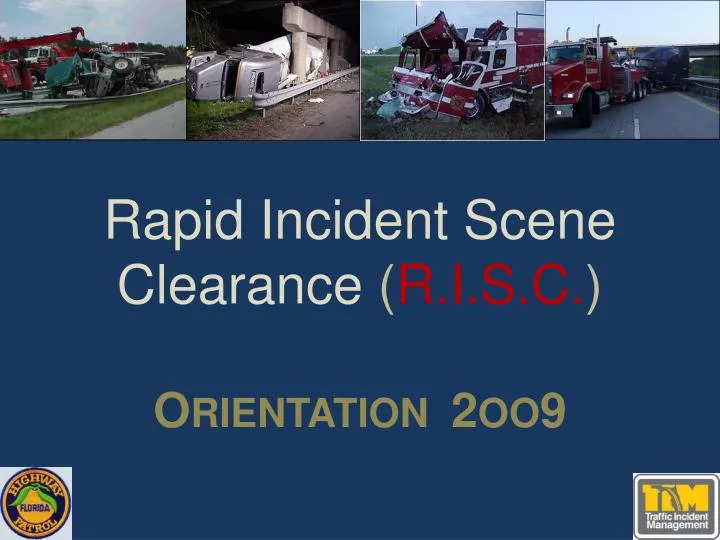rapid incident scene clearance r i s c o rientation 2 oo 9