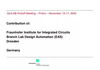 Contribution of: Fraunhofer Institute for Integrated Circuits Branch Lab Design Automation (EAS)