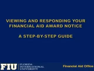 Viewing and Responding your Financial Aid Award Notice A Step-by-step guide