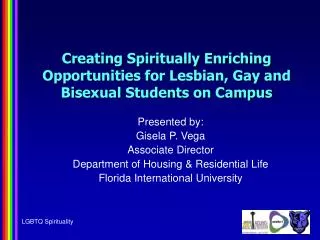 Creating Spiritually Enriching Opportunities for Lesbian, Gay and Bisexual Students on Campus