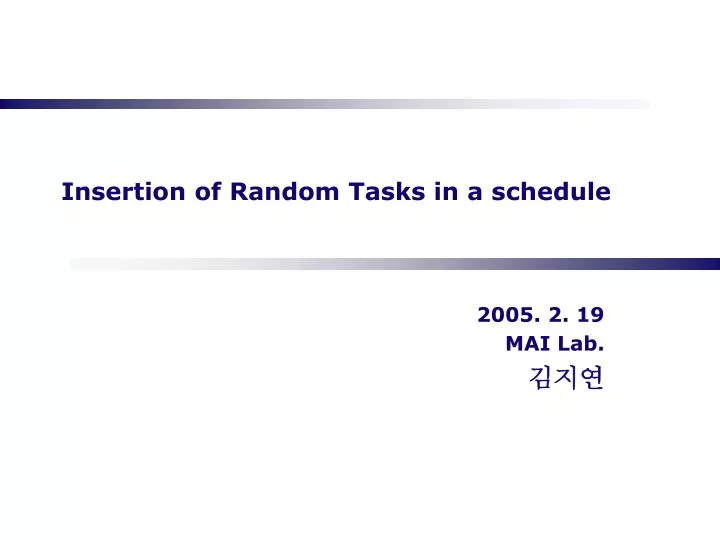 insertion of random tasks in a schedule