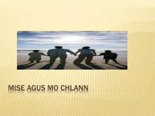 mise agus mo chlann