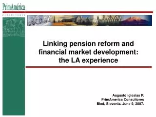 Linking pension reform and financial market development: the LA experience