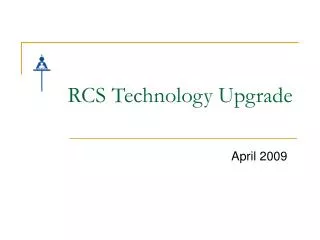 RCS Technology Upgrade