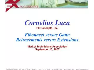 Cornelius Luca FX Concepts, Inc. Fibonacci versus Gann Retracements versus Extensions