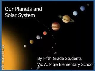 Our Planets and Solar System