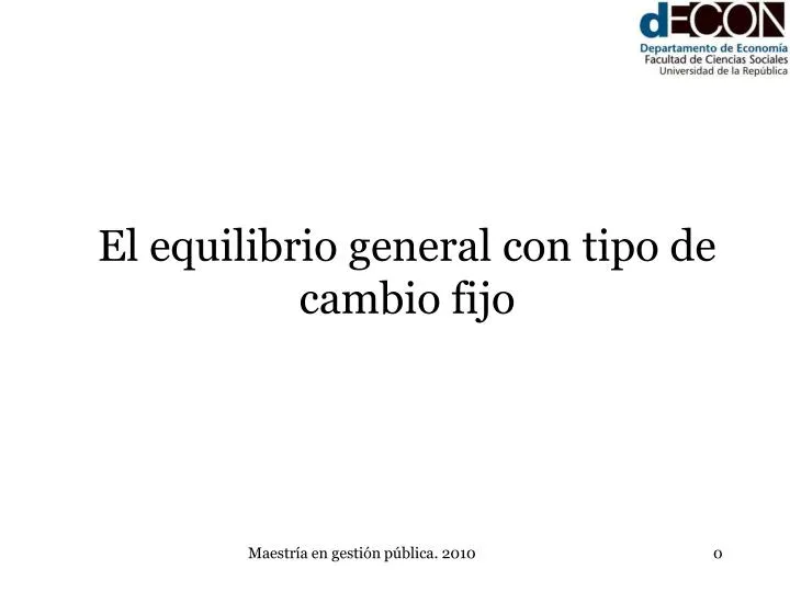 el equilibrio general con tipo de cambio fijo