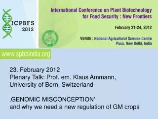23. February 2012 Plenary Talk: Prof. em. Klaus Ammann, University of Bern, Switzerland