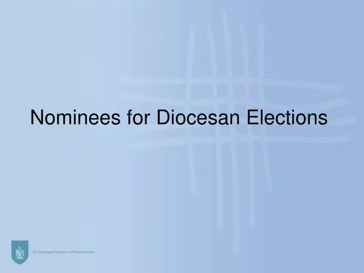 nominees for diocesan elections