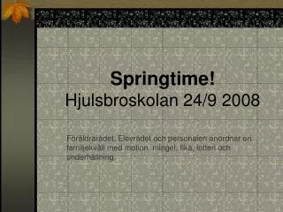 springtime hjulsbroskolan 24 9 2008