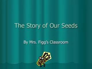 The Story of Our Seeds