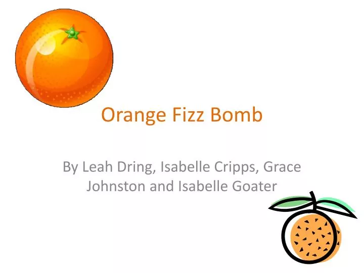 orange fizz bomb