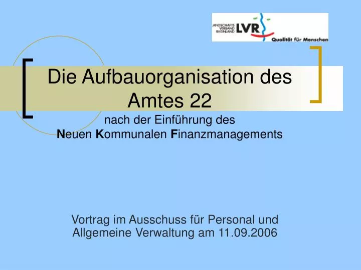 die aufbauorganisation des amtes 22 nach der einf hrung des n euen k ommunalen f inanzmanagements