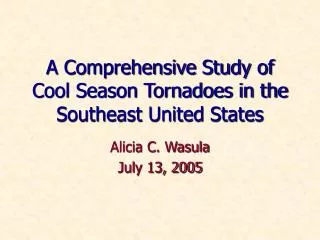 A Comprehensive Study of Cool Season Tornadoes in the Southeast United States