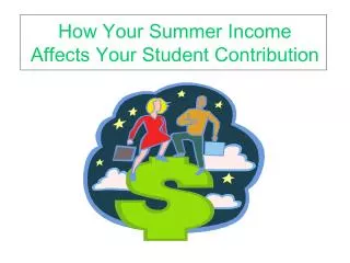 How Your Summer Income Affects Your Student Contribution