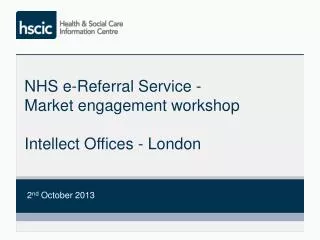 NHS e-Referral Service - Market engagement workshop Intellect Offices - London