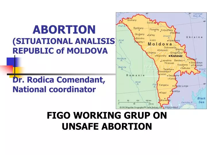 abortion situational analisis republic of moldova dr rodica comendant national coordinator