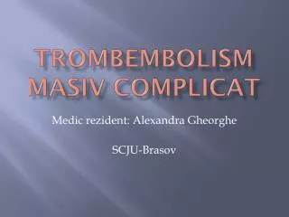 trombembolism masiv complicat
