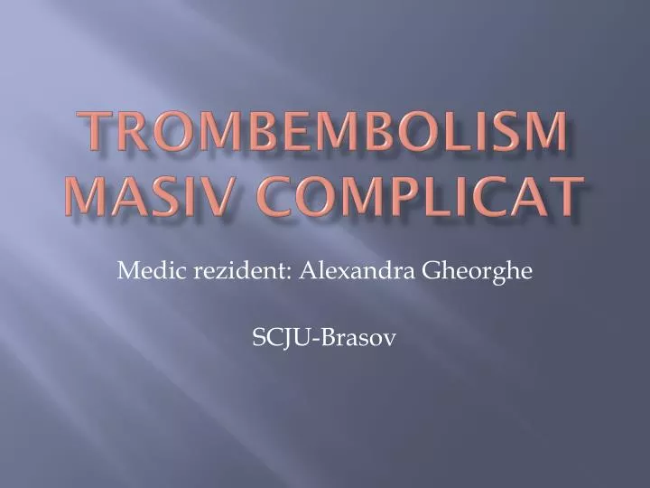 trombembolism masiv complicat