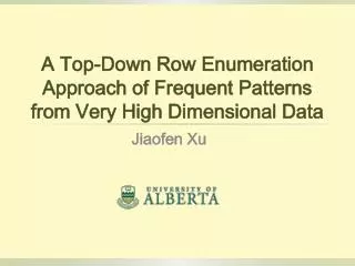 A Top-Down Row Enumeration Approach of Frequent Patterns from Very High Dimensional Data