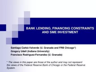 BANK LENDING, FINANCING CONSTRAINTS AND SME INVESTMENT