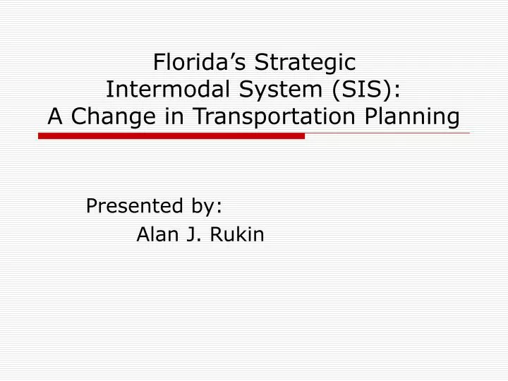 florida s strategic intermodal system sis a change in transportation planning