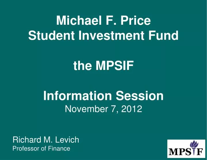 michael f price student investment fund the mpsif information session november 7 2012