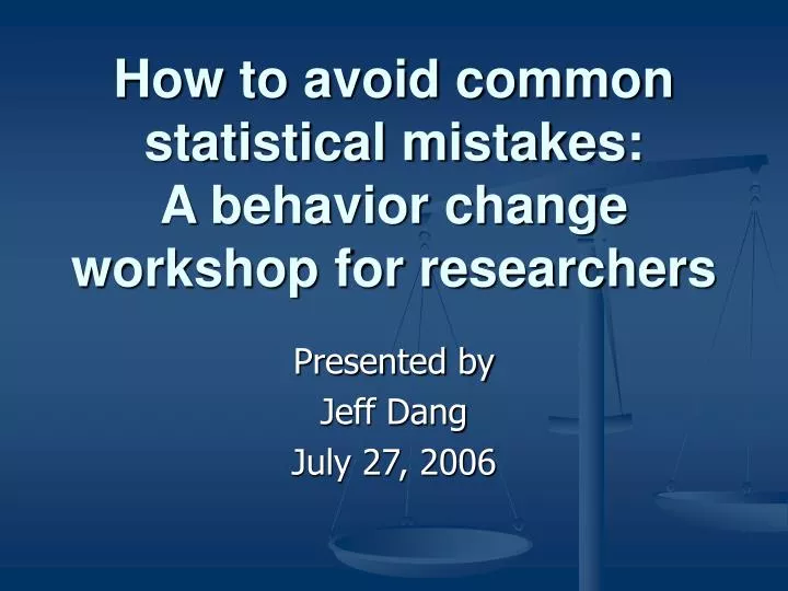 how to avoid common statistical mistakes a behavior change workshop for researchers