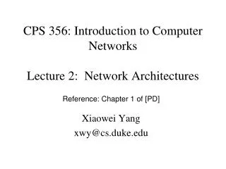CPS 356: Introduction to Computer Networks Lecture 2: Network Architectures