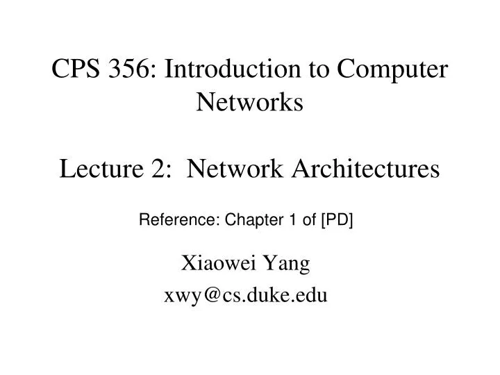 cps 356 introduction to computer networks lecture 2 network architectures