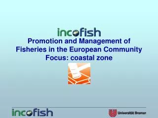 Promotion and Management of Fisheries in the European Community Focus: coastal zone