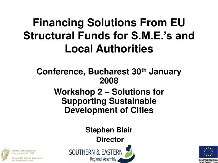 financing solutions from eu structural funds for s m e s and local authorities