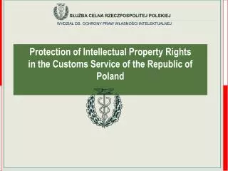 Protection of Intellectual Property Rights in the Customs Service of the Republic of Poland