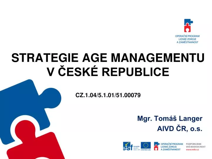 strategie age managementu v esk republice cz 1 04 5 1 01 51 00079